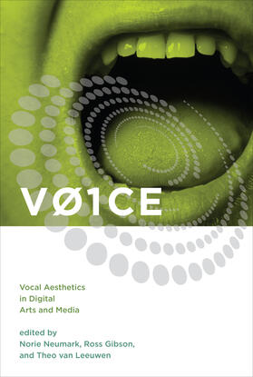 Neumark / Gibson / Leeuwen | Voice: Vocal Aesthetics in Digital Arts and Media | Buch | 978-0-262-01390-1 | sack.de