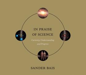 Bais |  In Praise of Science: Curiosity, Understanding, and Progress | Buch |  Sack Fachmedien