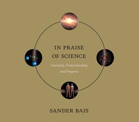 Bais |  In Praise of Science: Curiosity, Understanding, and Progress | Buch |  Sack Fachmedien