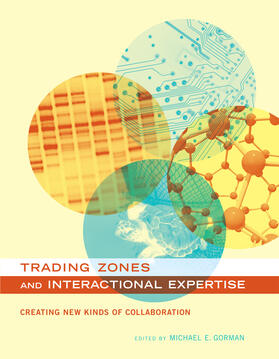 Gorman |  Trading Zones and Interactional Expertise - Creating New Kinds of Collaboration | Buch |  Sack Fachmedien