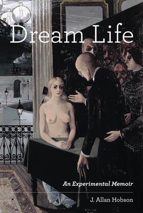 Hobson |  Dream Life: An Experimental Memoir | Buch |  Sack Fachmedien