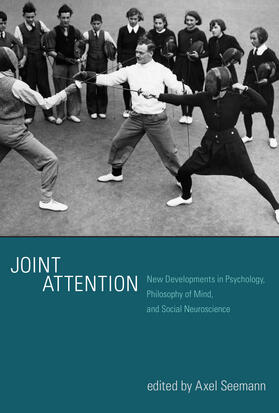  Joint Attention: New Developments in Psychology, Philosophy of Mind, and Social Neuroscience | Buch |  Sack Fachmedien