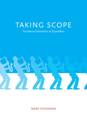 Steedman |  Taking Scope: The Natural Semantics of Quantifiers | Buch |  Sack Fachmedien