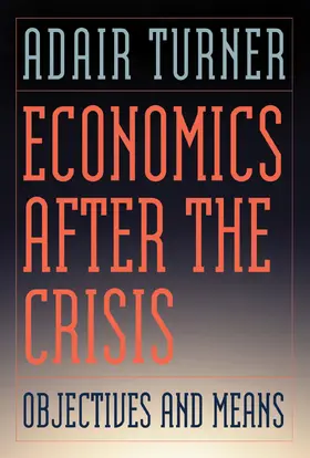 Turner | ECONOMICS AFTER THE CRISIS | Buch | 978-0-262-01744-2 | sack.de