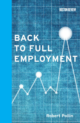 Pollin | Back to Full Employment | Buch | 978-0-262-01757-2 | sack.de