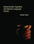 Knott |  Sensorimotor Cognition and Natural Language Syntax | Buch |  Sack Fachmedien