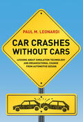 Leonardi / Nardi / Kaptelinin |  Car Crashes Without Cars: Lessons about Simulation Technology and Organizational Change from Automotive Design | Buch |  Sack Fachmedien