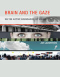 Lauwereyns |  Brain and the Gaze: On the Active Boundaries of Vision | Buch |  Sack Fachmedien