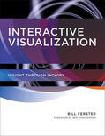 Ferster |  Interactive Visualization: Insight Through Inquiry | Buch |  Sack Fachmedien
