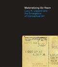 Morris / Bonin |  Materializing Six Years: Lucy R. Lippard and the Emergence of Conceptual Art | Buch |  Sack Fachmedien