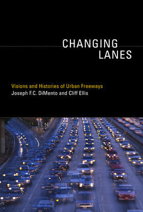 Dimento / Ellis |  Changing Lanes: Visions and Histories of Urban Freeways | Buch |  Sack Fachmedien