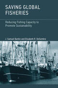 Barkin / DeSombre |  Saving Global Fisheries: Reducing Fishing Capacity to Promote Sustainability | Buch |  Sack Fachmedien