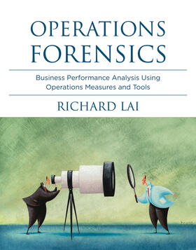 Lai | Operations Forensics - Business Performance Analysis Using Operations Measures and Tools | Buch | 978-0-262-01866-1 | sack.de
