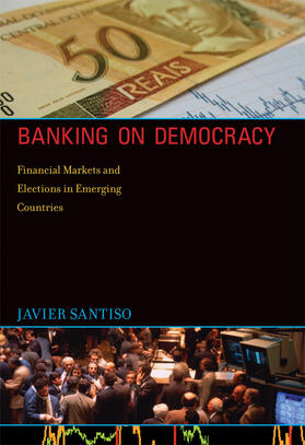 Santiso |  Banking on Democracy: Financial Markets and Elections in Emerging Countries | Buch |  Sack Fachmedien