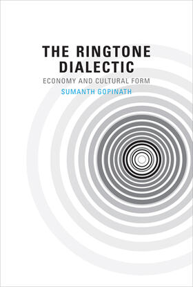 Gopinath |  The Ringtone Dialectic: Economy and Cultural Form | Buch |  Sack Fachmedien