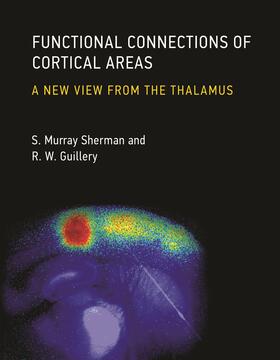 Sherman / Guillery |  Functional Connections of Cortical Areas: A New View from the Thalamus | Buch |  Sack Fachmedien