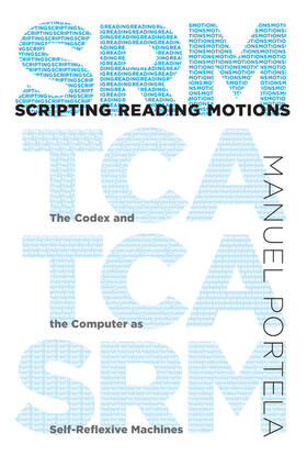 Portela |  Scripting Reading Motions: The Codex and the Computer as Self-Reflexive Machines | Buch |  Sack Fachmedien