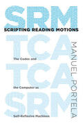 Portela |  Scripting Reading Motions: The Codex and the Computer as Self-Reflexive Machines | Buch |  Sack Fachmedien