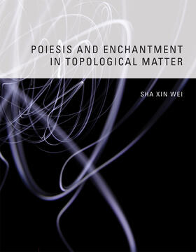Sha |  Poiesis and Enchantment in Topological Matter | Buch |  Sack Fachmedien
