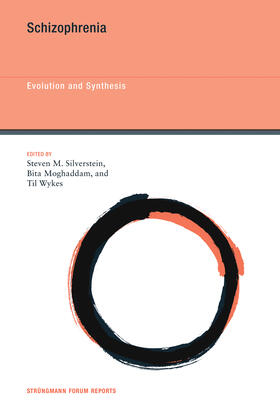 Silverstein / Moghaddam / Wykes | Schizophrenia: Evolution and Synthesis | Buch | 978-0-262-01962-0 | sack.de