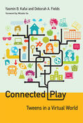 Kafai / Fields |  Connected Play: Tweens in a Virtual World | Buch |  Sack Fachmedien