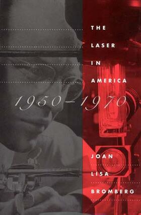 Bromberg |  The Laser in America, 1950-1970 | Buch |  Sack Fachmedien