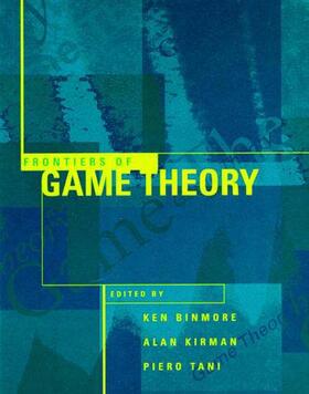 Binmore / Kirman / Tani | Frontiers of Game Theory | Buch | 978-0-262-02356-6 | sack.de