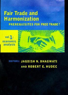 Bhagwati / Hudec | Fair Trade & Harmonization - Prerequisites for Free Trade? V 1 - Economic Analysis | Buch | 978-0-262-02401-3 | sack.de