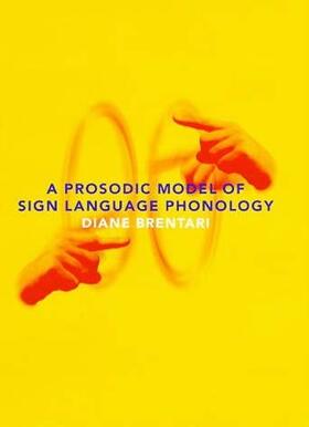 Brentari | A Prosodic Model of Sign Language Phonology | Buch | 978-0-262-02445-7 | sack.de