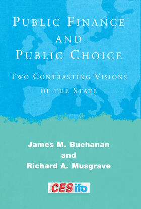 Buchanan / Musgrave |  Public Finance and Public Choice: Two Contrasting Visions of the State | Buch |  Sack Fachmedien