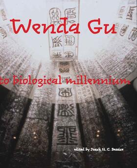 Bessire |  Wenda Gu: Art from Middle Kingdom to Biological Millennium | Buch |  Sack Fachmedien