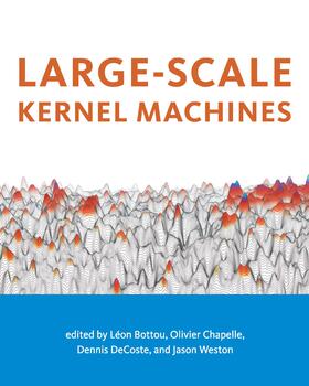 Bottou / Chapelle / DeCoste | Large-Scale Kernel Machines | Buch | 978-0-262-02625-3 | sack.de