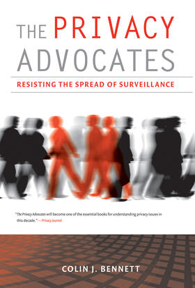 Bennett |  The Privacy Advocates - Resisting the Spread of Surveillance | Buch |  Sack Fachmedien