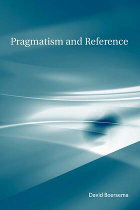 Boersema |  Pragmatism and Reference | Buch |  Sack Fachmedien