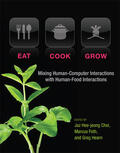 Choi / Foth / Hearn |  Eat, Cook, Grow: Mixing Human-Computer Interactions with Human-Food Interactions | Buch |  Sack Fachmedien