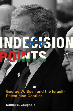 Zoughbie |  Indecision Points: George W. Bush and the Israeli-Palestinian Conflict | Buch |  Sack Fachmedien