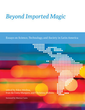 Medina / Marques / Holmes | Beyond Imported Magic - Essays on Science, Technology, and Society in Latin America | Buch | 978-0-262-02745-8 | sack.de