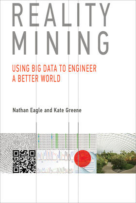Eagle / Greene |  Reality Mining: Using Big Data to Engineer a Better World | Buch |  Sack Fachmedien