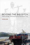 Carse |  Beyond the Big Ditch: Politics, Ecology, and Infrastructure at the Panama Canal | Buch |  Sack Fachmedien