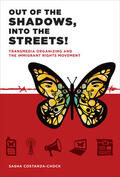 Costanza-Chock |  Out of the Shadows, Into the Streets!: Transmedia Organizing and the Immigrant Rights Movement | Buch |  Sack Fachmedien