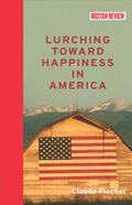 Fischer |  Lurching Toward Happiness in America | Buch |  Sack Fachmedien