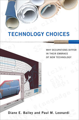 Bailey / Leonardi / Nardi |  Technology Choices: Why Occupations Differ in Their Embrace of New Technology | Buch |  Sack Fachmedien
