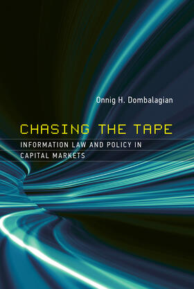 Dombalagian / Braman / Jaeger |  Chasing the Tape: Information Law and Policy in Capital Markets | Buch |  Sack Fachmedien