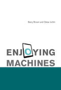Brown / Juhlin |  Enjoying Machines | Buch |  Sack Fachmedien