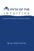 Deutsch |  The Myth of the Intuitive: Experimental Philosophy and Philosophical Method | Buch |  Sack Fachmedien