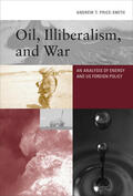 Price-Smith |  Oil, Illiberalism, and War | Buch |  Sack Fachmedien