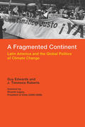 Edwards / Roberts |  A Fragmented Continent: Latin America and the Global Politics of Climate Change | Buch |  Sack Fachmedien