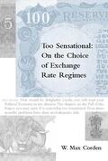 Corden |  Too Sensational: On the Choice of Exchange Rate Regimes | Buch |  Sack Fachmedien