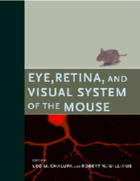 Chalupa / Williams |  Eye, Retina, and Visual System of the Mouse | Buch |  Sack Fachmedien