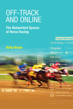 Kruse |  Off-Track and Online: The Networked Spaces of Horse Racing | Buch |  Sack Fachmedien
